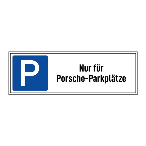 Nur für Porsche-Parkplätze