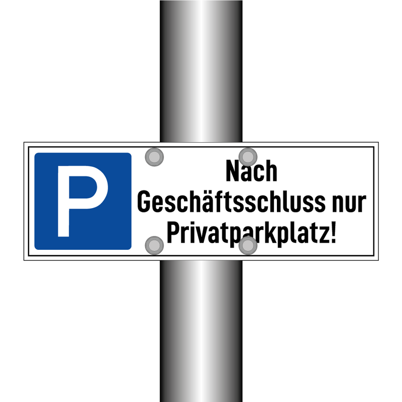 Nach Geschäftsschluss nur Privatparkplatz!