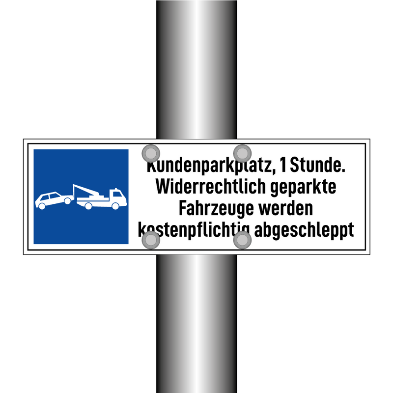 Kundenparkplatz, 1 Stunde. Widerrechtlich geparkte Fahrzeuge werden kostenpflichtig abgeschleppt