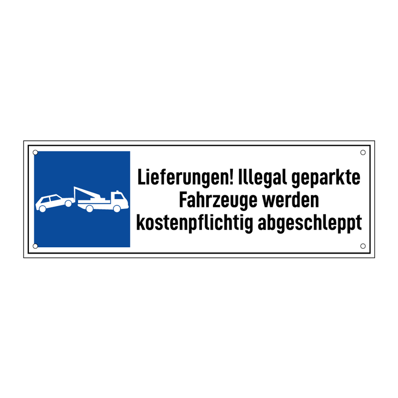 Lieferungen! Illegal geparkte Fahrzeuge werden kostenpflichtig abgeschleppt