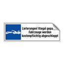 Lieferungen! Illegal geparkte Fahrzeuge werden kostenpflichtig abgeschleppt