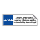 Zahnarzt. Widerrechtlich geparkte Fahrzeuge werden kostenpflichtig abgeschleppt!