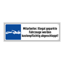 Mitarbeiter. Illegal geparkte Fahrzeuge werden kostenpflichtig abgeschleppt!