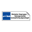 Mitarbeiter. Illegal geparkte Fahrzeuge werden kostenpflichtig abgeschleppt!