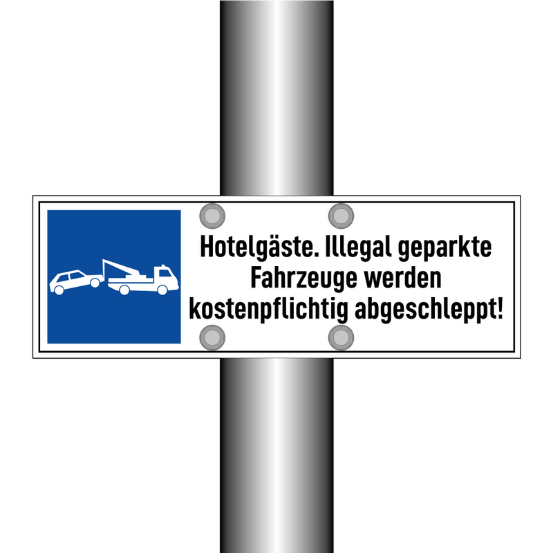 Hotelgäste. Illegal geparkte Fahrzeuge werden kostenpflichtig abgeschleppt!