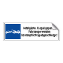 Hotelgäste. Illegal geparkte Fahrzeuge werden kostenpflichtig abgeschleppt!