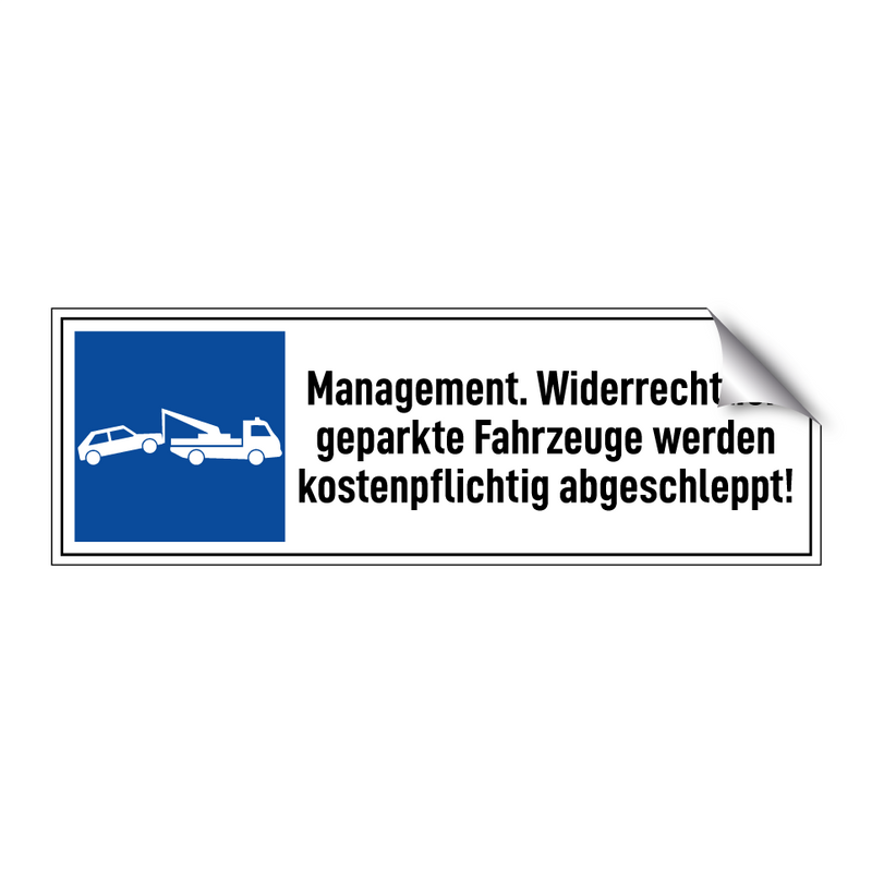 Management. Widerrechtlich geparkte Fahrzeuge werden kostenpflichtig abgeschleppt!