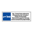 Max. 1 Stunde Parken während der Öffnungszeiten. Nur für Kunden, 1 Stunde mit Parkscheibe. Widerrechtlich geparkte Fahrzeuge werden kostenpflichtig abgeschleppt!