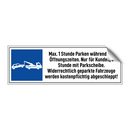 Max. 1 Stunde Parken während der Öffnungszeiten. Nur für Kunden, 1 Stunde mit Parkscheibe. Widerrechtlich geparkte Fahrzeuge werden kostenpflichtig abgeschleppt!