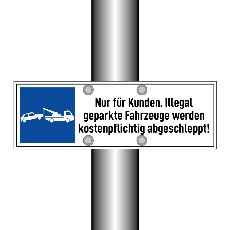 Nur für Kunden. Illegal geparkte Fahrzeuge werden kostenpflichtig abgeschleppt!