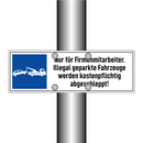 Nur für Firmenmitarbeiter. Illegal geparkte Fahrzeuge werden kostenpflichtig abgeschleppt!