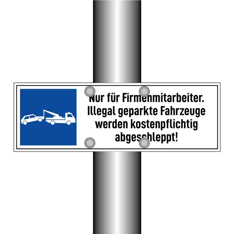 Nur für Firmenmitarbeiter. Illegal geparkte Fahrzeuge werden kostenpflichtig abgeschleppt!