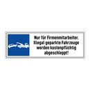 Nur für Firmenmitarbeiter. Illegal geparkte Fahrzeuge werden kostenpflichtig abgeschleppt!