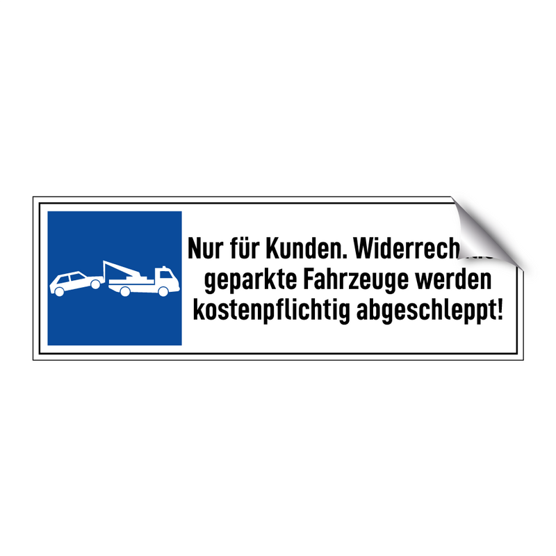 Nur für Kunden. Widerrechtlich geparkte Fahrzeuge werden kostenpflichtig abgeschleppt!