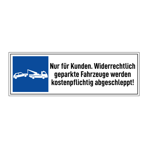 Nur für Kunden. Widerrechtlich geparkte Fahrzeuge werden kostenpflichtig abgeschleppt!