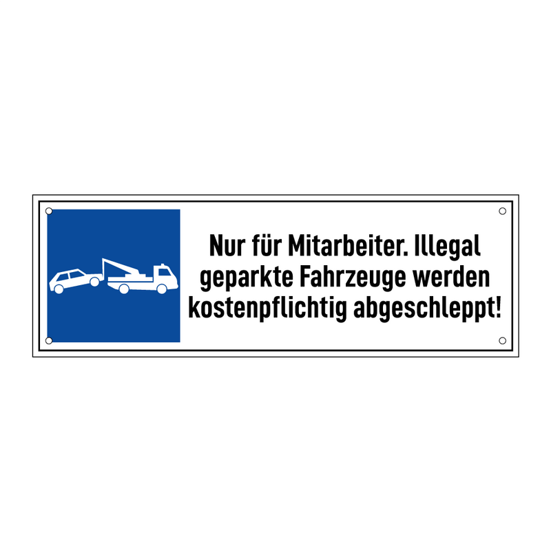 Nur für Mitarbeiter. Illegal geparkte Fahrzeuge werden kostenpflichtig abgeschleppt!