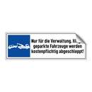 Nur für die Verwaltung. Illegal geparkte Fahrzeuge werden kostenpflichtig abgeschleppt!