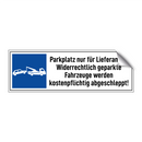 Parkplatz nur für Lieferanten. Widerrechtlich geparkte Fahrzeuge werden kostenpflichtig abgeschleppt!