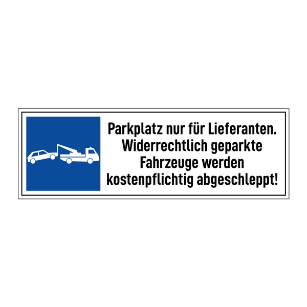Parkplatz nur für Lieferanten. Widerrechtlich geparkte Fahrzeuge werden kostenpflichtig abgeschleppt!
