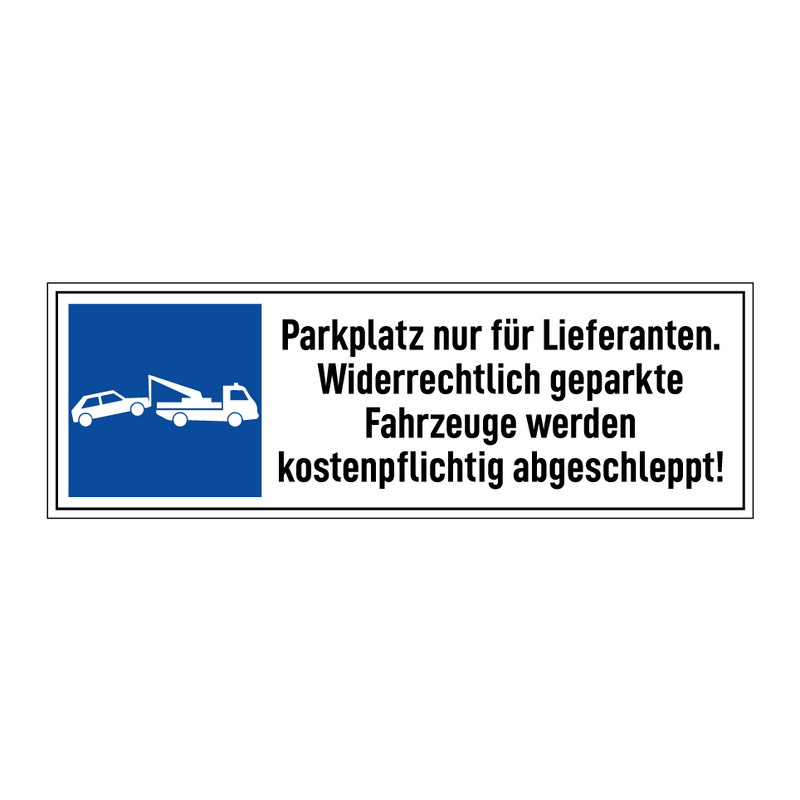 Parkplatz nur für Lieferanten. Widerrechtlich geparkte Fahrzeuge werden kostenpflichtig abgeschleppt!