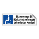 Bitte nehmen Sie Rücksicht auf unsere behinderten Kunden!