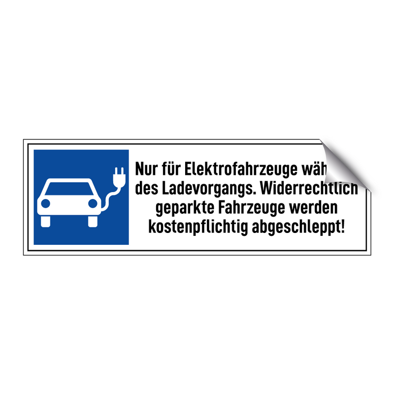 Nur für Elektrofahrzeuge während des Ladevorgangs. Widerrechtlich geparkte Fahrzeuge werden kostenpflichtig abgeschleppt!