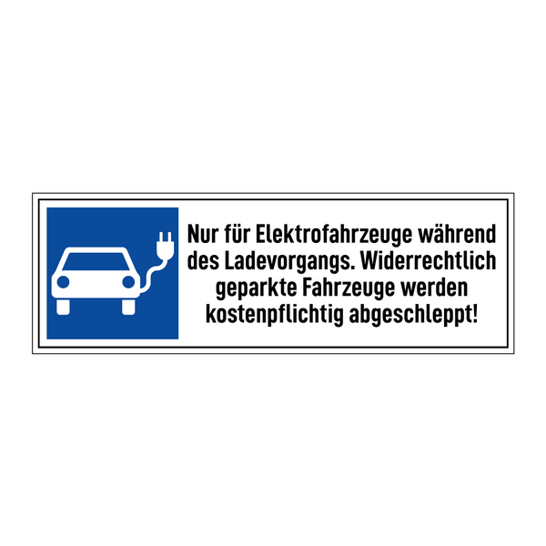 Nur für Elektrofahrzeuge während des Ladevorgangs. Widerrechtlich geparkte Fahrzeuge werden kostenpflichtig abgeschleppt!