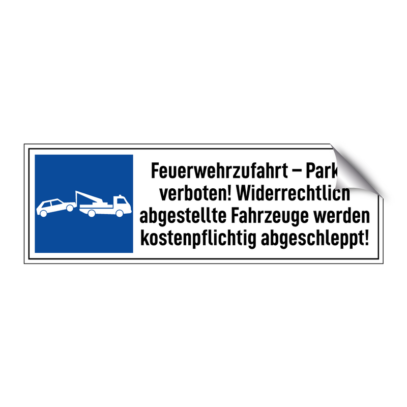 Feuerwehrzufahrt – Parken verboten! Widerrechtlich abgestellte Fahrzeuge werden kostenpflichtig abgeschleppt!