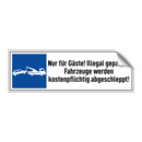 Nur für Gäste! Illegal geparkte Fahrzeuge werden kostenpflichtig abgeschleppt!