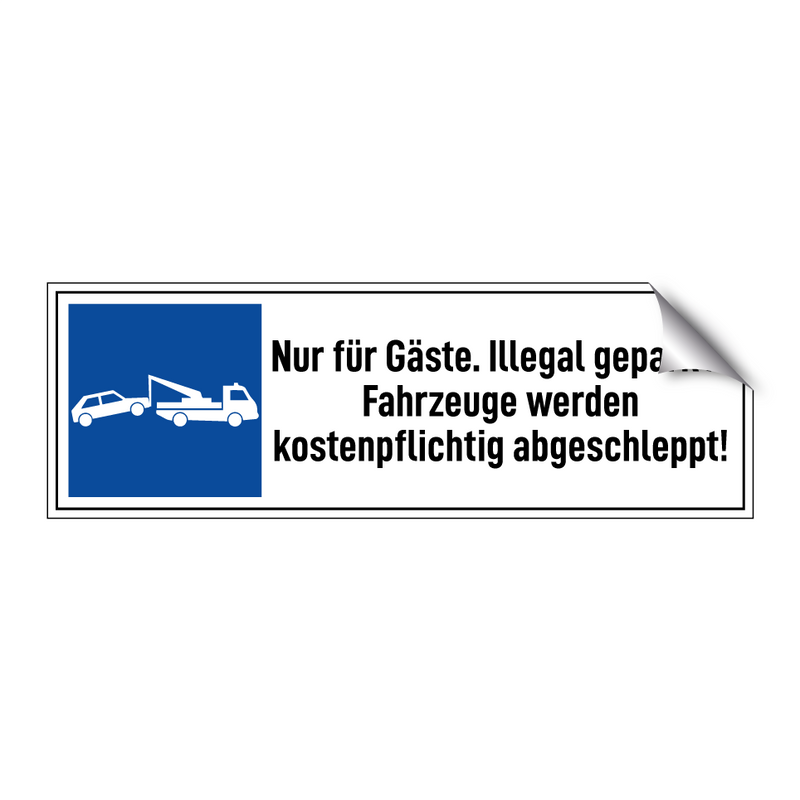Nur für Gäste. Illegal geparkte Fahrzeuge werden kostenpflichtig abgeschleppt!