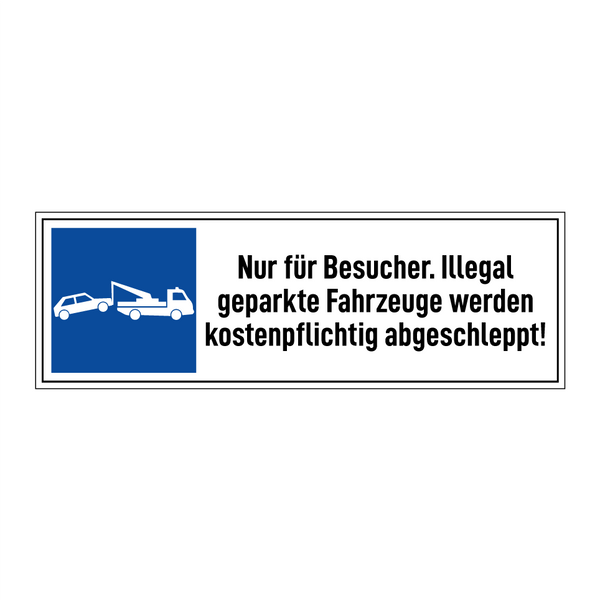 Nur für Besucher. Illegal geparkte Fahrzeuge werden kostenpflichtig abgeschleppt!