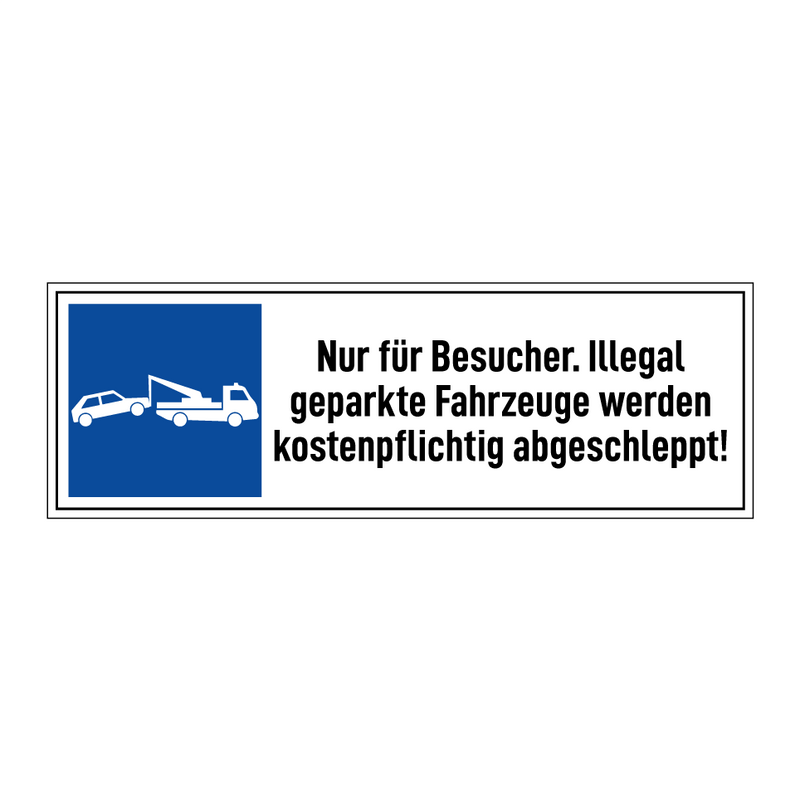 Nur für Besucher. Illegal geparkte Fahrzeuge werden kostenpflichtig abgeschleppt!