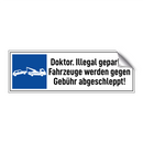 Doktor. Illegal geparkte Fahrzeuge werden gegen Gebühr abgeschleppt!