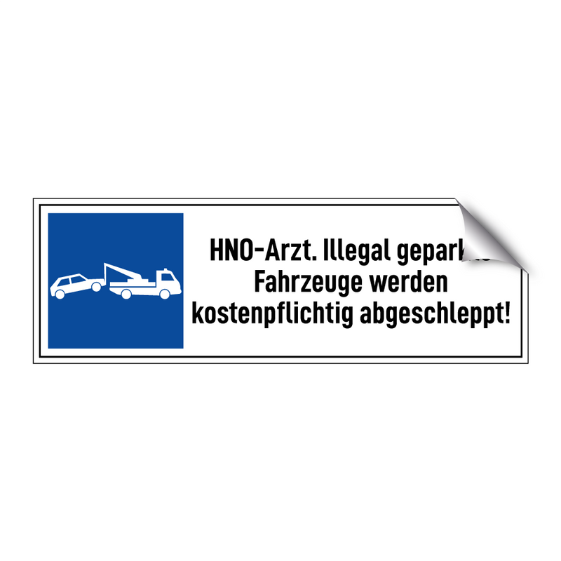 HNO-Arzt. Illegal geparkte Fahrzeuge werden kostenpflichtig abgeschleppt!