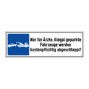 Nur für Ärzte. Illegal geparkte Fahrzeuge werden kostenpflichtig abgeschleppt!