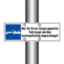Nur für Ärzte. Illegal geparkte Fahrzeuge werden kostenpflichtig abgeschleppt!