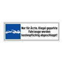 Nur für Ärzte. Illegal geparkte Fahrzeuge werden kostenpflichtig abgeschleppt!