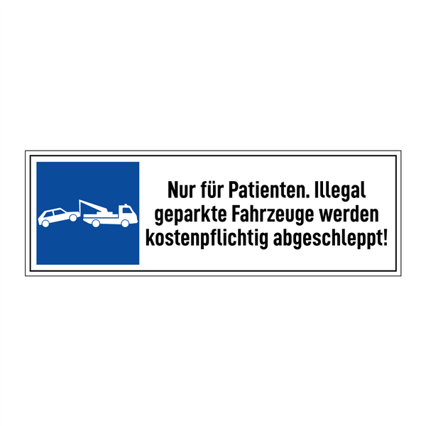 Nur für Patienten. Illegal geparkte Fahrzeuge werden kostenpflichtig abgeschleppt!