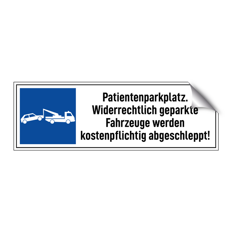 Patientenparkplatz. Widerrechtlich geparkte Fahrzeuge werden kostenpflichtig abgeschleppt!