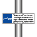 Parkplatz nur zum Ein- und Aussteigen. Widerrechtlich geparkte Fahrzeuge werden kostenpflichtig abgeschleppt!