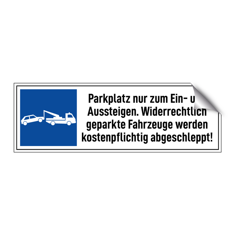 Parkplatz nur zum Ein- und Aussteigen. Widerrechtlich geparkte Fahrzeuge werden kostenpflichtig abgeschleppt!