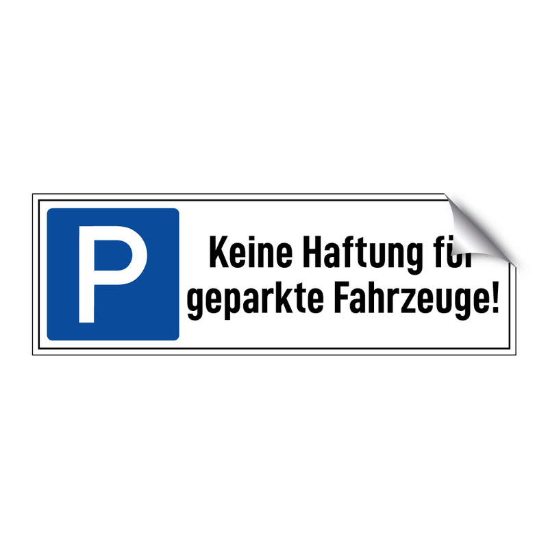 Keine Haftung für geparkte Fahrzeuge!