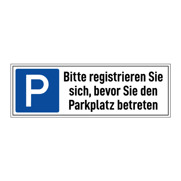 Bitte registrieren Sie sich, bevor Sie den Parkplatz betreten