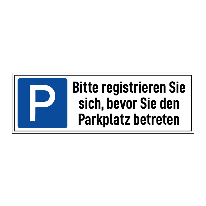Bitte registrieren Sie sich, bevor Sie den Parkplatz betreten