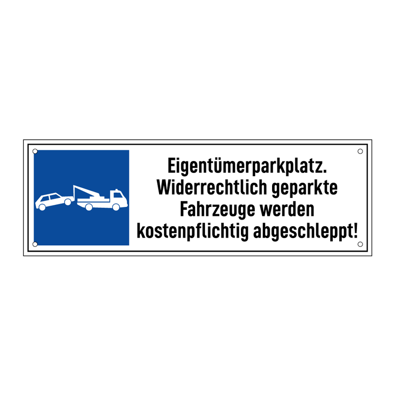 Eigentümerparkplatz. Widerrechtlich geparkte Fahrzeuge werden kostenpflichtig abgeschleppt!