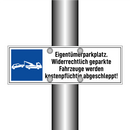 Eigentümerparkplatz. Widerrechtlich geparkte Fahrzeuge werden kostenpflichtig abgeschleppt!