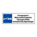 Privatparkplatz! Widerrechtlich geparkte Fahrzeuge werden kostenpflichtig abgeschleppt!