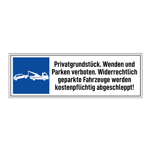 Privatgrundstück. Wenden und Parken verboten. Widerrechtlich geparkte Fahrzeuge werden kostenpflichtig abgeschleppt!