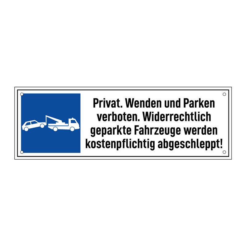 Privat. Wenden und Parken verboten. Widerrechtlich geparkte Fahrzeuge werden kostenpflichtig abgeschleppt!