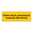 Gefahr durch automatisch startende Maschinen